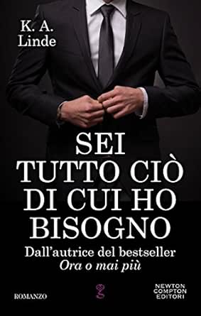 Sei Tutto Cio Di Cui Ho Bisogno Amore In Prima Pagina Series Vol 4 Ebook Linde K A Amazon It Kindle Store