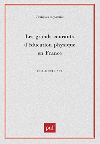 Les Grands courants d'éducation physique en France Les Grands courants d'éducation physique en France