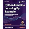Python Machine Learning By Example - Fourth Edition: Unlock machine ...
