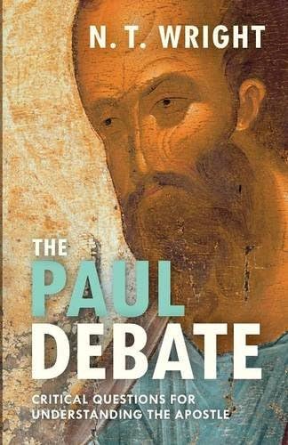 The Paul Debate: Critical Questions for Understanding the Apostle
