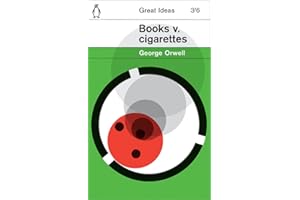 Books v. Cigarettes: George Orwell (Penguin Great Ideas)