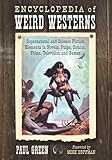 Encyclopedia of Weird Westerns: Supernatural and Science Fiction Elements in Novels, Pulps, Comics, Films, Television and Games (English Edition) by Paul Green