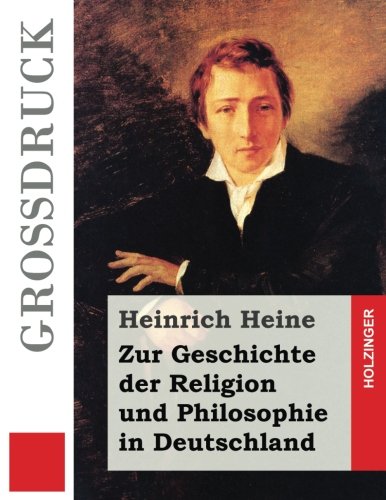 Zur Geschichte der Religion und Philosophie in Deutschland (Großdruck)