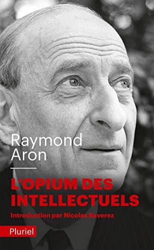 Télécharger L'opium des intellectuels Francais PDF