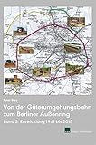 Von der Güterumgehungsbahn zum Berliner Außenring, Band 3: Entwicklung 1961 bis 2018 by 