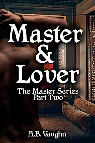 Master & Lover: A Dark, Erotic Gay Romance (The Master Series Book 2) (English Edition)