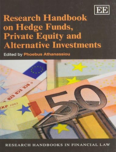 Research Handbook on Hedge Funds, Private Equity and Alternative Investments (Research Handbooks in Financial Law Series)