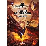 L'alba dei dragoni. Lupo solitario. Serie Grande Maestro Kai (Vol. 18)