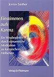 Einstimmen aufs Karma: Ein Wegbegleiter durch dynamische Meditation zu karmischem Hellsehen by 