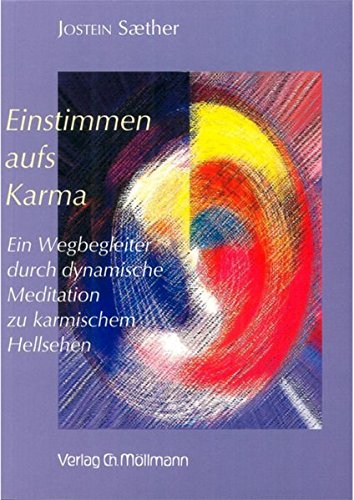 Einstimmen aufs Karma: Ein Wegbegleiter durch dynamische Meditation zu karmischem Hellsehen