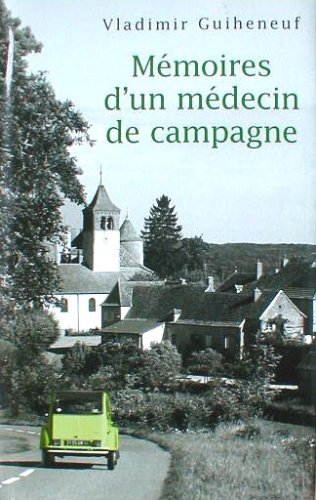 couverture de : M&eacute;moires d'un m&eacute;decin de campagne