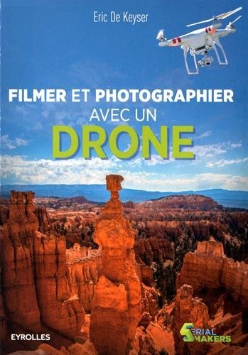 Télécharger Filmer et photographier avec un drone PDF Livre eBook France Télécharger Filmer et photographier avec un drone PDF Livre eBook France