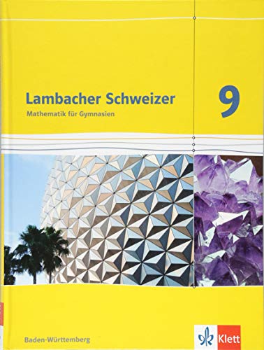 Lambacher Schweizer Mathematik 9. Ausgabe Baden-Württemberg: Schülerbuch Klasse 9 (Lambacher Schweizer. Ausgabe für Baden-Württemberg ab 2014)