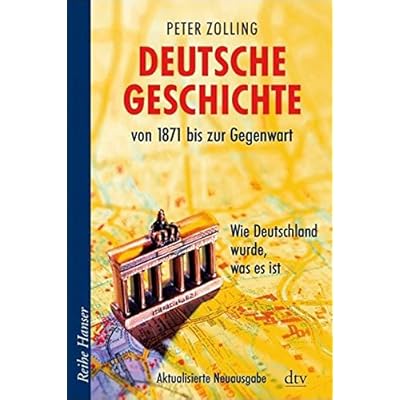 Deutsche Geschichte von 1871 bis zur Gegenwart: Wie Deutschland wurde, was es ist