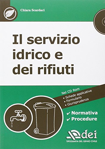 Il servizio idrico e dei rifiuti. Con CD-ROM Il servizio idrico e dei rifiuti. Con CD-ROM