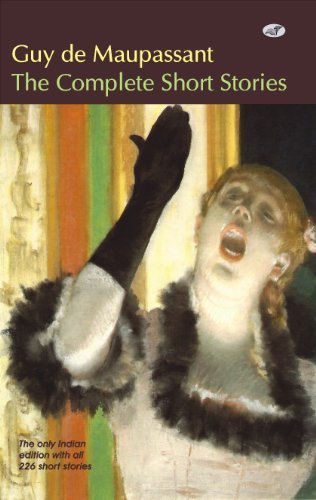 Guy de Maupassant-The Complete Short Stories (Only edition with all 226 stories)