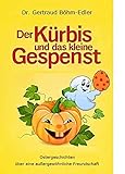 Der Kürbis und das kleine Gespenst: Ostergeschichten über eine außergewöhnliche Freundschaft by Dr. Gertraud Böhm-Edler, Nikolaus Dr. Edler
