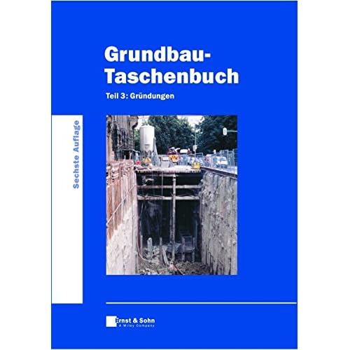 [PDF] Download Grundbau-Taschenbuch. Tl 1-3: Grundbau-Taschenbuch: Teil 3: Gründungen Kostenlos