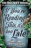 If You're Reading This, It's Too Late: The Secret Series (Book 2) (English Edition) by Pseudonymous Bosch