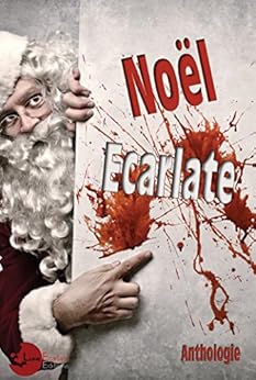 Noël Ecarlate par [Anthologie, Collectif d'Auteurs]