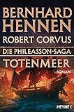 Die Phileasson-Saga - Totenmeer: Roman (Die Phileasson-Reihe, Band 6) by Bernhard Hennen, Robert Corvus