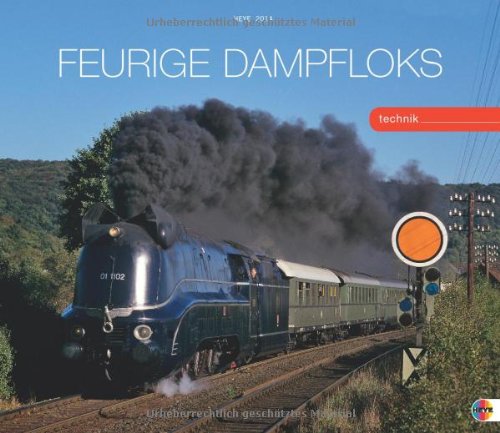 Feurige Dampfloks 2014: Eisenbahn-Nostalgie rund um den Globus