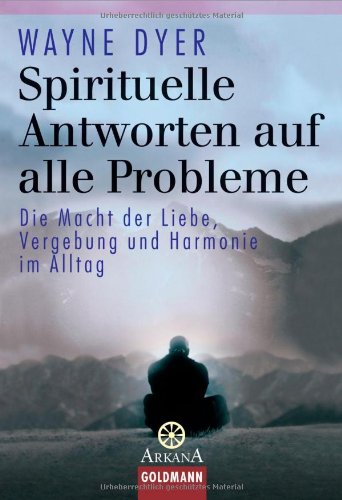 Download Spirituelle Antworten auf alle Probleme: Die Macht von Liebe, Vergebung und Harmonie im Alltag Download Spirituelle Antworten auf alle Probleme: Die Macht von Liebe, Vergebung und Harmonie im Alltag