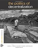 Image de The Politics of Decentralization: Forests, Power and People
