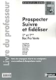 Image de Prospecter - Suivre et fidéliser 1re et Tle Bac Pro 3 ans Vente