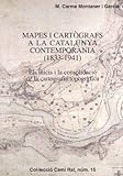 Image de Mapes i cartògrafs a la Catalunya contemporània, 1833-1941: Els inicis i la consolidació de la cartografía topogràfica (Col¨lecció camí ral)