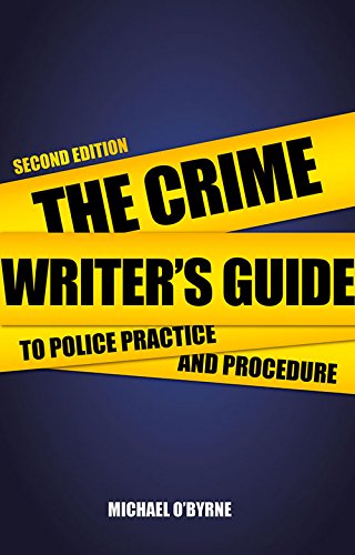 Book's Cover ofThe Crime Writers Guide to Police Practice and Procedure