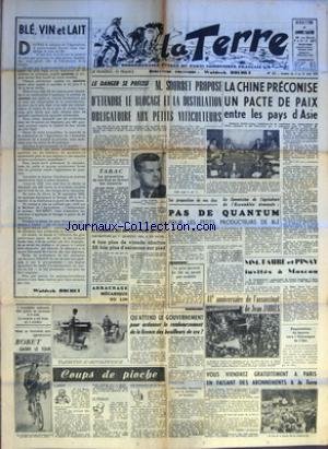 TERRE (LA) [No 563] du 04/08/1955 - BLE VIN ET LAIT PAR WALDECK ROCHET L'ASSEMBLEE NATIONALE DOIT PARTIR EN VACANCES LE 6 AOUT LA RENTREE A ETE FIXEE AU 4 OCTOBRE - POUR LA TROISIEME FOIS CONSECUTIVE BOBET GAGNE LE TOUR - COUPS DE PIOCHE L'UNITE - LE ROQUET - LES ENFANTS DE LA REINE - LE DANGER SE PRECISE M SOURBET PROPOSE D'ETENDRE LE BLOCAGE ET LA DISTILLATION OBLIGATOIRE AUX PETITS VITICULTEURS - TABAC LA PROPOSITION DE NOS ELUS EN FAVEUR DES SINISTRES - LE SCANDALE DES IMPORTATIONS DE PORC gratuit