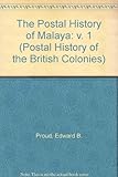 Image de The Postal History of Malaya: v. 1