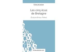 Les cinq écus de Bretagne d'Evelyne Brisou-Pellen (Fiche de lecture): Analyse complète de l'oeuvre