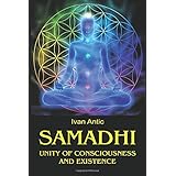 Samadhi: Unity of Consciousness and Existence