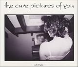 Pictures Of You - The Cure