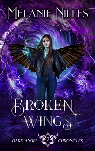 Broken Wings Starfire Angels Dark Angel Chronicles Book 2 - 