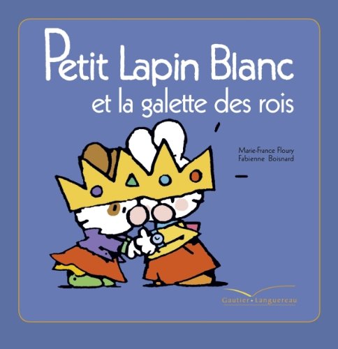 couverture de : Petit Lapin blanc et la galette des rois