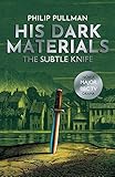The Subtle Knife (His Dark Materials, Band 2) by 