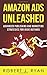 Amazon Ads Unleashed: Advanced Publishing and Marketing Strategies for Indie Authors (Self-publishing Guide, Band 3) by 