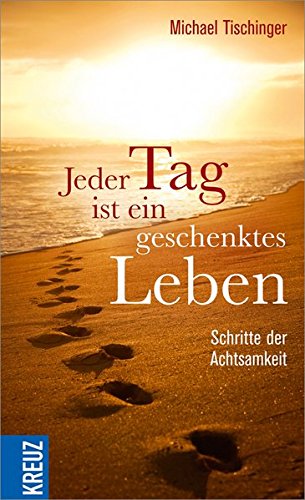 Download Jeder Tag ist ein geschenktes Leben Download Jeder Tag ist ein geschenktes Leben