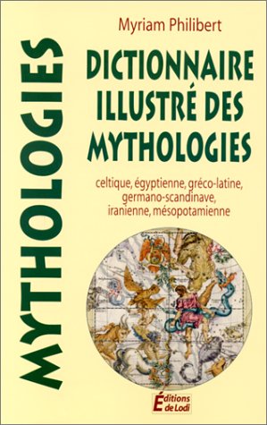 couverture de : Dictionnaire illustr&eacute; des mythologies