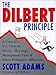 The Dilbert Principle: Cubicle's-Eye View of Bosses, Meetings, Management Fads, and Other Workplace Afflictions: A Cubicle's-Eye View of Bosses, ... Fads and Other Workplace Afflictions by Scott Adams
