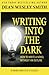 Writing into the Dark: How to Write a Novel without an Outline (WMG Writer's Guides, Band 9) by 