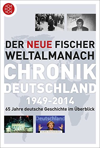 Download Der neue Fischer Weltalmanach Chronik Deutschland 1949-2014: 65 Jahre deutsche Geschichte im Überblick