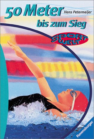 Preisvergleich Produktbild 50 Meter bis zum Sieg (Sportwelt)