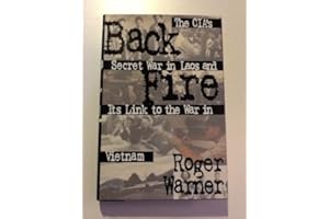 Backfire: CIA's Secret War in Laos and Its Link to the War in Vietnam