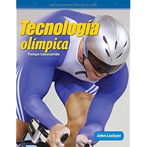 Tecnologia Olimpica (Olympic Technology) (Spanish Version) (Level 4): Tiempo Transcurrido (Elapsed Time) (Mathematics Readers)