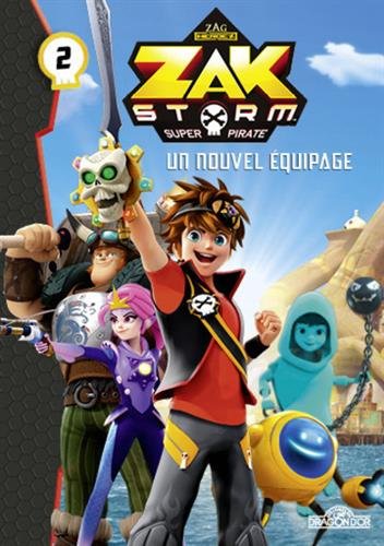 Zak Storm - Tome 2 - Un nouvel équipage