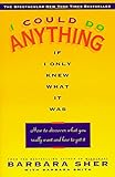 Image de I Could Do Anything If I Only Knew What It Was: How to Discover What Y